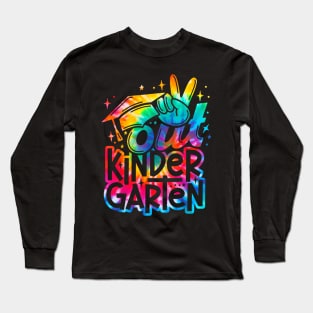 Peace Out Kindergarten Graduate Last Day Of School Tie Dye Long Sleeve T-Shirt